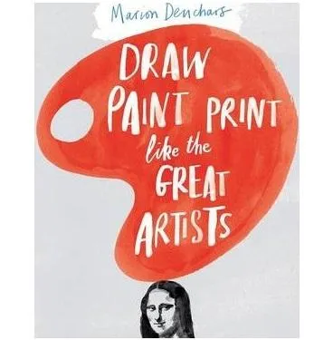 Draw Paint Print like the Great Artists